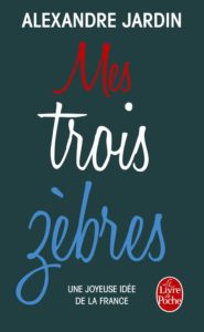 Mes trois zèbres - Alexandre Jardin